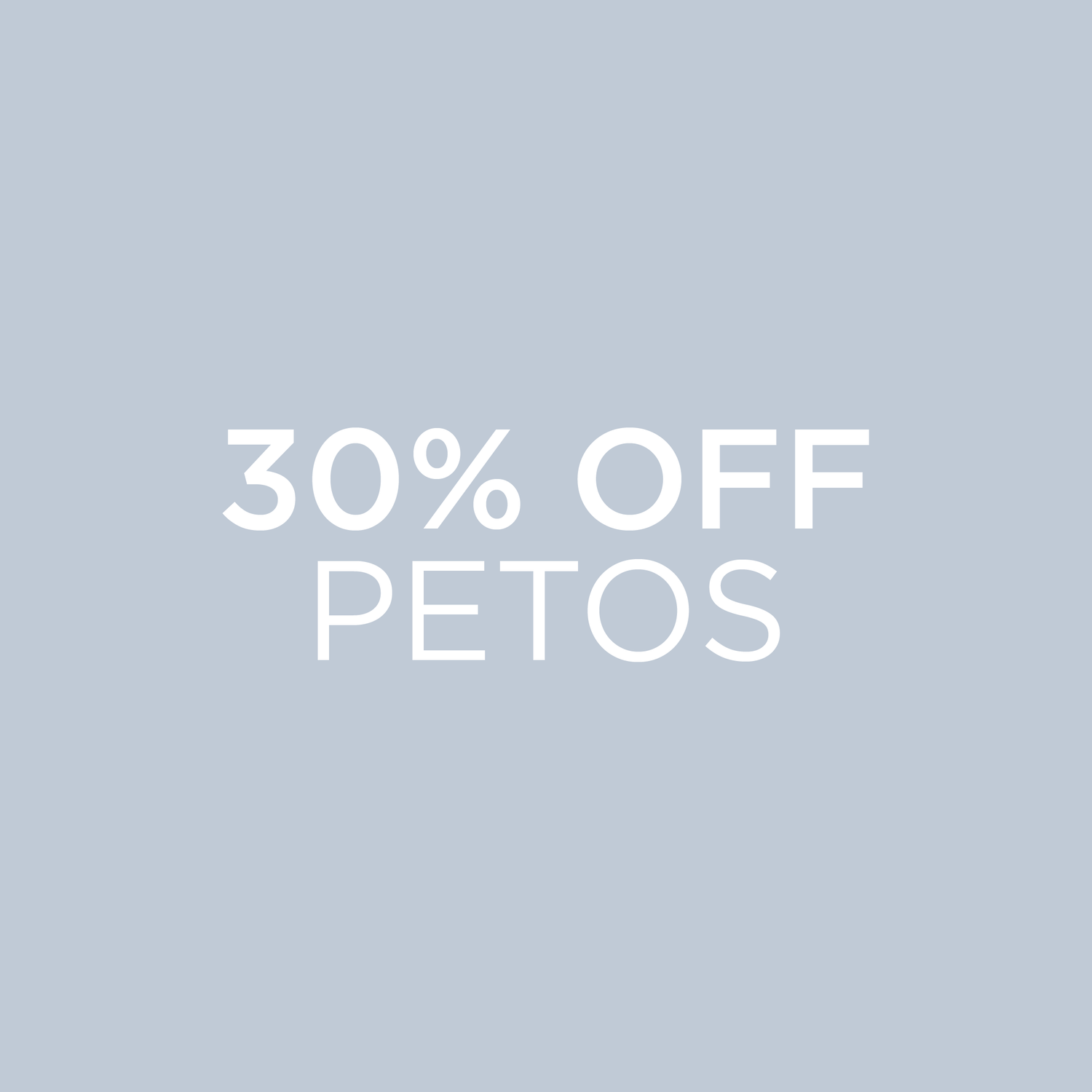 30% OFF Petos